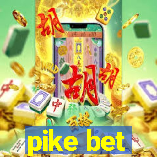 pike bet